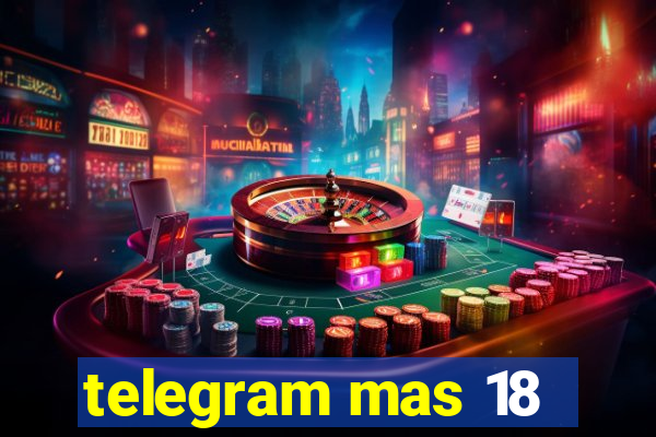 telegram mas 18